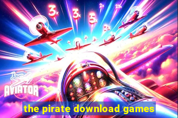 the pirate download games